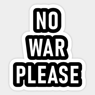 No War Please Sticker